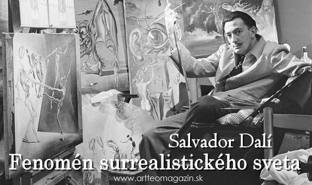 Salvador Dalí - Fenomén surrealistického sveta 